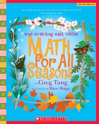 Math for All Seasons: Mind-Stretching Math Riddles - Tang, Greg, and Briggs, Harry (Illustrator)