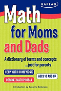 Math for Moms and Dads: A Dictionary of Terms and Concepts...Just for Parents