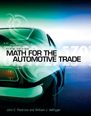 Math for the Automotive Trade - Peterson, John C, and Dekryger, William