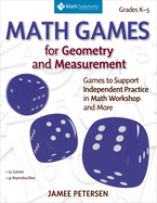 Math Games for Geometry and Measurement: Games to Support Independent Practice in Math Workshop and More, Grades K-5