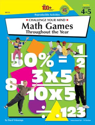 Math Games Throughout the Year, Grades 4 - 5: Challenge Your Mind - Vriesenga, Daryl