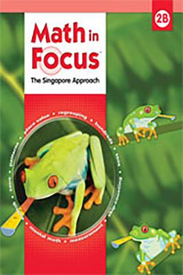 Math in Focus: Singapore Math: Student Edition, Book B Grade 2 2009 - Great Source (Prepared for publication by)