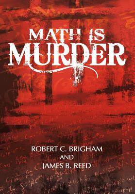 Math Is Murder - Brigham, Robert C, and Reed, James B