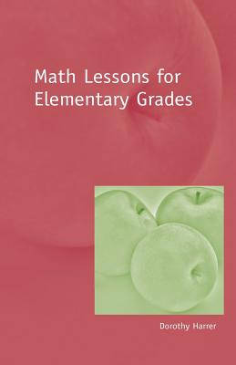 Math Lessons for Elementary Grades - Harrer, Dorothy