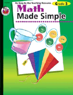 Math Made Simple, Grade 3 - Silbey, Robyn, and Stein, Ann, and Frank Schaffer Publications (Creator)