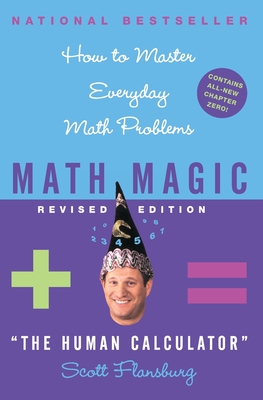 Math Magic Revised Edition: How to Master Everyday Math Problems - Flansburg, Scott, and Hay, Victoria