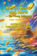 MATH, Money and More - for Young Learners Polski POLISH Version: MATEMATYKA, PIENI DZE I NIE TYLKOPIENI DZE TYLKO - dla Mlodych Uczniwdla