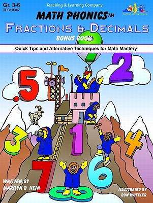 Math Phonics Fractions & Decimals Bonus Book: Quick Tips and Alternative Techniques for Math Mastery - Hein, Marilyn B