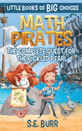 Math Pirates: The Complete Quest for the Pickled Pearl