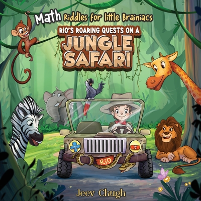 Math Riddles for Little Brainiacs: Rio's Roaring Quests on a Jungle Safari! - Chugh, Jeev