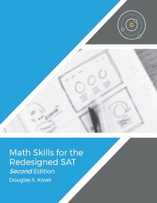 Math Skills for the Redesigned SAT-Second Edition - Kovel, Douglas S