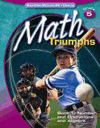 Math Triumphs, Book 1 Grade 5: Number and Operations and Algebra