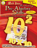 Math Tutor: Mastering Pre-Algebra Skills, Grades 4 - 12: Easy Review for the Struggling Math Student