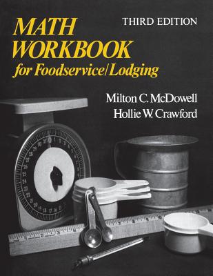 Math Workbook for Foodservice / Lodging - McDowell, Milton C, and Crawford, Hollie W