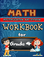 Math Workbook for Grade 4 - Multiplication and Division: Grade 4 Activity Book, 4th Math Workbook, Multiplication and Division Workbooks, 4th Grade Math