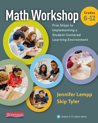 Math Workshop 6-12: Five Steps to Implementing a Student-Centered Learning Environment - Lempp, Jennifer, and Tyler Jr, Skip