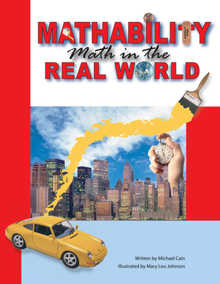 Mathability: Math in the Real World (Grades 5-8) - Cain, Michael