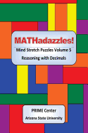 MATHadazzles Mind Stretch Puzzles: Reasoning with Decimals Volume 5