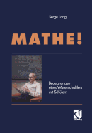 Mathe!: Begegnungen Eines Wissenschaftlers Mit Sch?lern