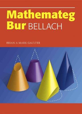 Mathemateg Bur Bellach - Gaulter, Brian, and Gaulter, Mark, and Williams, Geraint (Translated by)