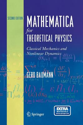 Mathematica for Theoretical Physics: Classical Mechanics and Nonlinear Dynamics - Baumann, Gerd