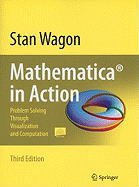 Mathematica in Action: Problem Solving Through Visualization and Computation