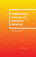 Mathematical Analysis and Analytical Modeling
