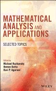Mathematical Analysis and Applications: Selected Topics