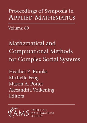Mathematical and Computational Methods for Complex Social Systems - Brooks, Heather Z. (Editor), and Feng, Michelle (Editor), and Porter, Mason A. (Editor)