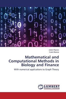 Mathematical and Computational Methods in Biology and Finance - Riposo Julien, and Bianca Carlo