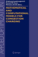 Mathematical and Computational Models for Congestion Charging