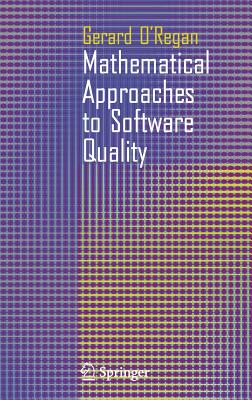 Mathematical Approaches to Software Quality - O'Regan, Gerard