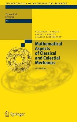 Mathematical Aspects of Classical and Celestial Mechanics - Arnold, Vladimir I, and Khukhro, E (Translated by), and Kozlov, Valery V