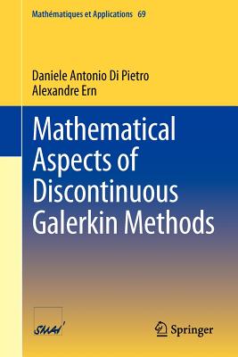 Mathematical Aspects of Discontinuous Galerkin Methods - Di Pietro, Daniele Antonio, and Ern, Alexandre