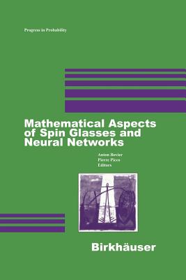 Mathematical Aspects of Spin Glasses and Neural Networks - Bovier, Anton, and Picco, Pierre