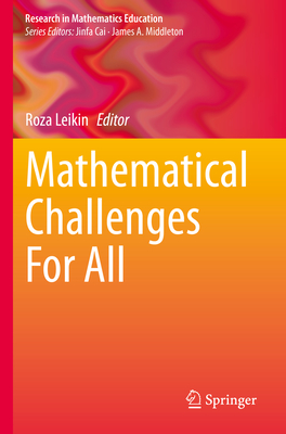 Mathematical Challenges For All - Leikin, Roza (Editor)