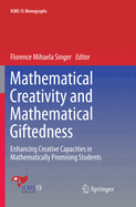 Mathematical Creativity and Mathematical Giftedness: Enhancing Creative Capacities in Mathematically Promising Students