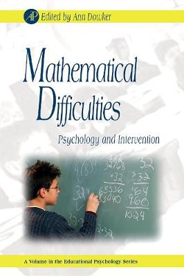 Mathematical Difficulties: Psychology and Intervention - Phye, Gary D (Editor), and Dowker, Ann