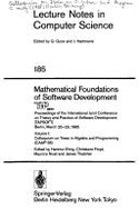 Mathematical Foundations of Software Development. Proceedings of the International Joint Conference on Theory and Practice of Software Development (Tapsoft), Berlin, March 25-29, 1985: Proceedings of the International Joint Conference on Theory and...