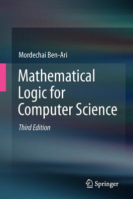 Mathematical Logic for Computer Science - Ben-Ari, Mordechai