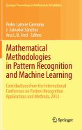 Mathematical Methodologies in Pattern Recognition and Machine Learning: Contributions from the International Conference on Pattern Recognition Applications and Methods, 2012