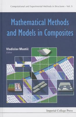 Mathematical Methods and Models in Composites - Mantic, Vladislav (Editor)