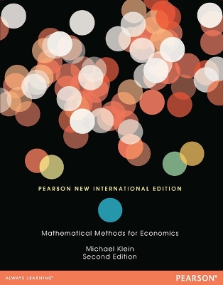 Mathematical Methods for Economics: Pearson New International Edition - Klein, Michael