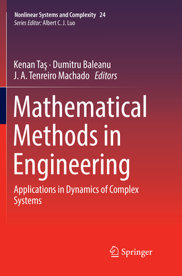 Mathematical Methods in Engineering: Applications in Dynamics of Complex Systems - Tas, Kenan (Editor), and Baleanu, Dumitru (Editor), and Machado, J. A. Tenreiro (Editor)