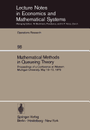 Mathematical Methods in Queueing Theory: Proceedings of a Conference at Western Michigan University, May 10-12, 1973