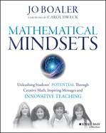 Mathematical Mindsets: Unleashing Students' Potential Through Creative Math, Inspiring Messages and Innovative Teaching