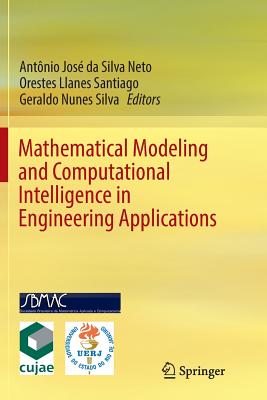 Mathematical Modeling and Computational Intelligence in Engineering Applications - Silva Neto, Antnio Jos Da (Editor), and Llanes Santiago, Orestes (Editor), and Silva, Geraldo Nunes (Editor)