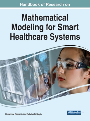 Mathematical Modeling for Smart Healthcare Systems - Samanta, Debabrata (Editor), and Singh, Debabrata (Editor)