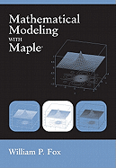 Mathematical Modeling with Maple