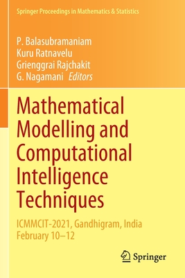 Mathematical Modelling and Computational Intelligence Techniques: ICMMCIT-2021, Gandhigram, India February 10-12 - Balasubramaniam, P. (Editor), and Ratnavelu, Kuru (Editor), and Rajchakit, Grienggrai (Editor)